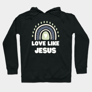 love like jesus Hoodie